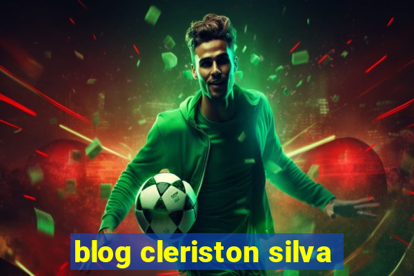 blog cleriston silva